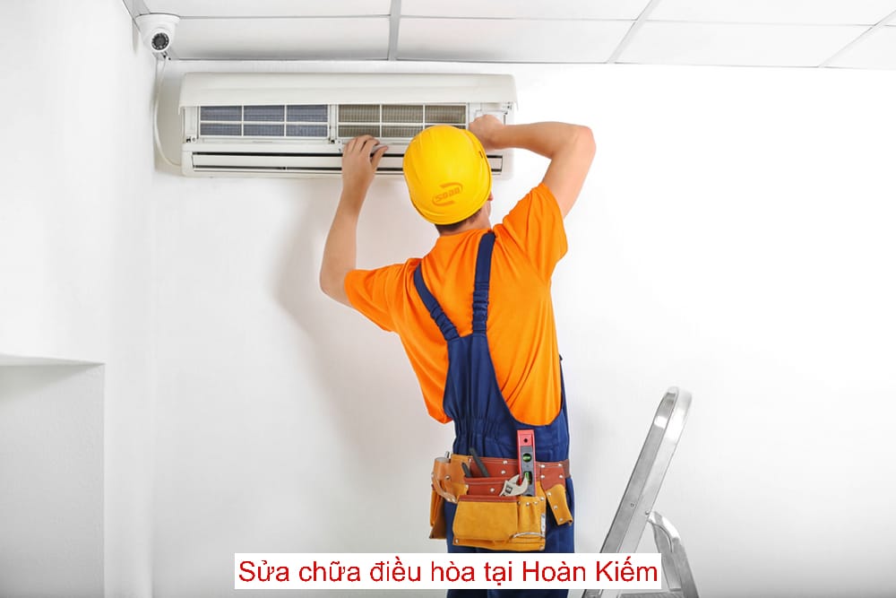 Sửa Chữa Điều Hòa Quận Hoàn Kiếm Uy Tín Sửa Chữa Điều Hòa Quận Hoàn Kiếm Uy Tín