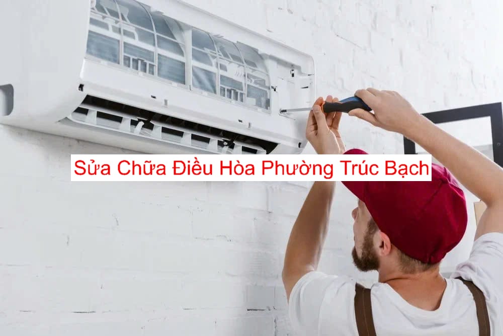 Dịch Vụ Sửa Chữa Điều Hòa Phường Trúc Bạch Dịch Vụ Sửa Chữa Điều Hòa Phường Trúc Bạch