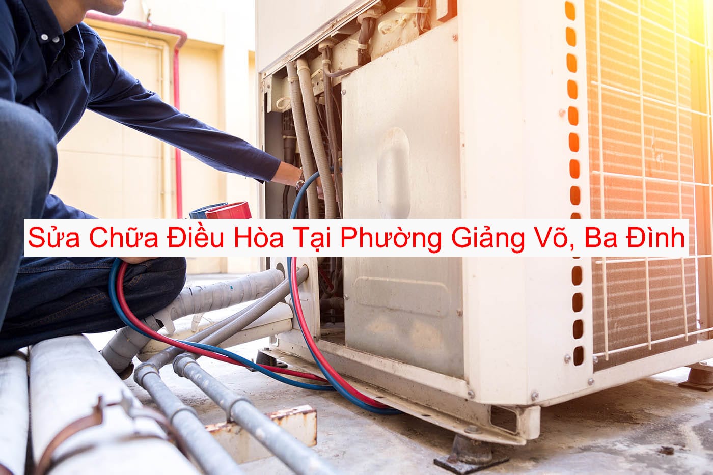 Sửa Chữa Điều Hòa Phường Giảng Võ Uy Tín Sửa Chữa Điều Hòa Phường Giảng Võ Uy Tín