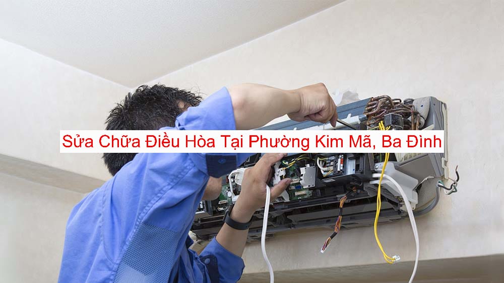 Sửa Chữa Điều Hòa Phường Kim Mã Uy Tín Sửa Chữa Điều Hòa Phường Kim Mã Uy Tín