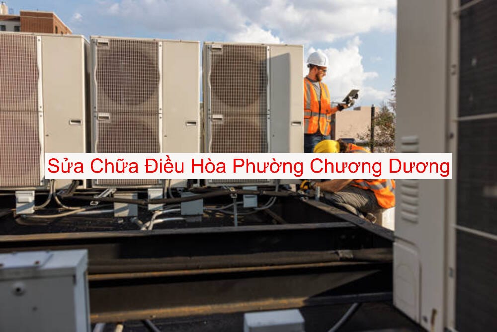 Sửa Chữa Điều Hòa Tại Phường Chương Dương Sửa Chữa Điều Hòa Tại Phường Chương Dương