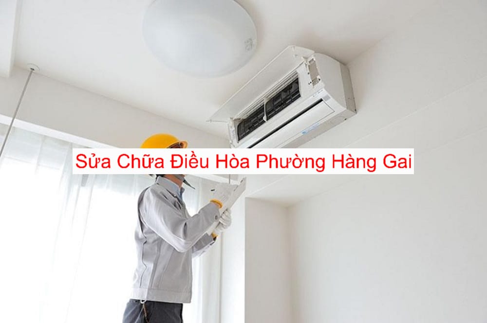 Sửa Chữa Điều Hòa Tại Phường Hàng Gai Sửa Chữa Điều Hòa Tại Phường Hàng Gai