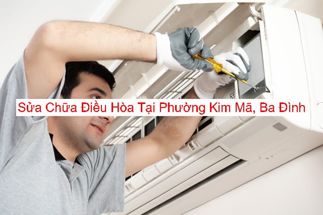 Sửa Điều Hòa Kim Mã Uy Tín Sửa Điều Hòa Kim Mã Uy Tín