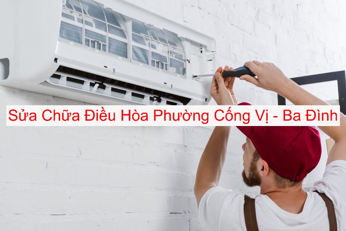 Sửa Điều Hòa Phường Cống Vị Sửa Điều Hòa Phường Cống Vị