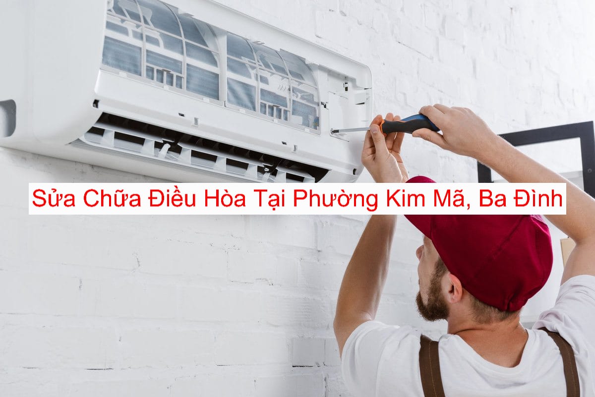 Sửa Điều Hòa Phường Kim Mã Sửa Điều Hòa Phường Kim Mã