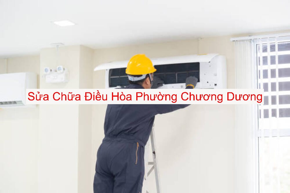 Sửa Điều Hòa Tại Phường Chương Dương Sửa Điều Hòa Tại Phường Chương Dương