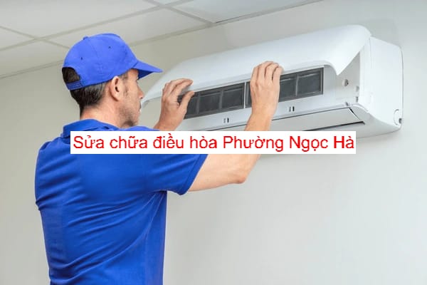 Sửa Điều Hòa Tại Phường Ngọc Hà Sửa Điều Hòa Tại Phường Ngọc Hà