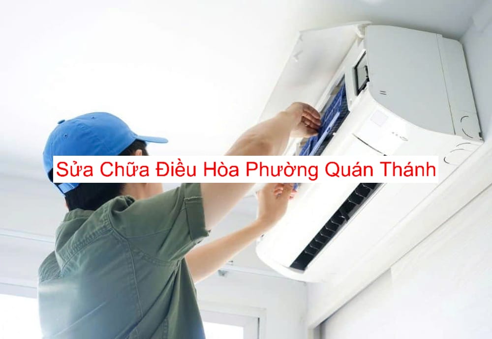Sửa Điều Hòa Tại Phường Quán Thánh Sửa Điều Hòa Tại Phường Quán Thánh