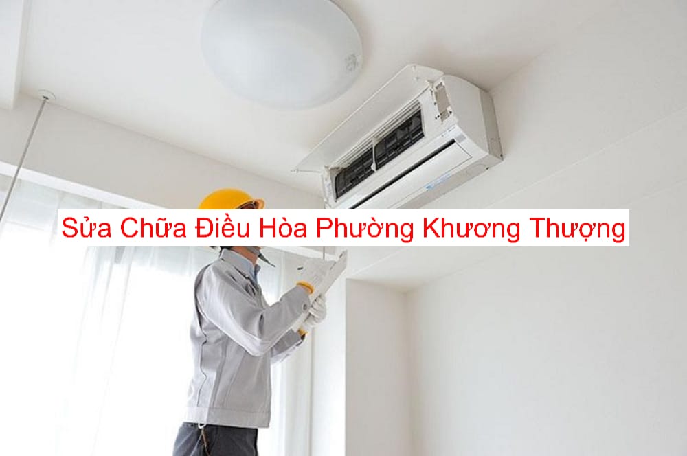 Sửa Chữa Điều Hòa Tại Phường Khương Thượng Sửa Chữa Điều Hòa Tại Phường Khương Thượng