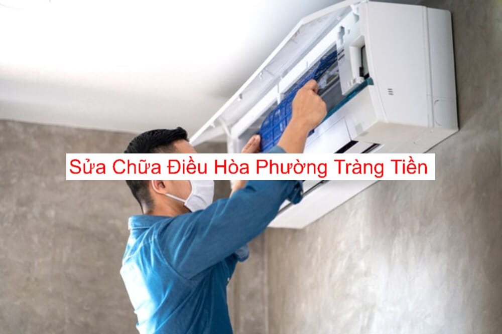 Sửa Chữa Điều Hòa Tại Phường Tràng Tiền Sửa Chữa Điều Hòa Tại Phường Tràng Tiền