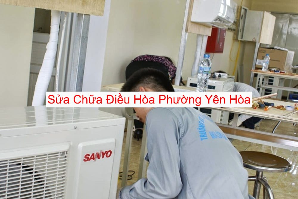 Sửa Chữa Điều Hòa Tại Phường Yên Hòa Sửa Chữa Điều Hòa Tại Phường Yên Hòa