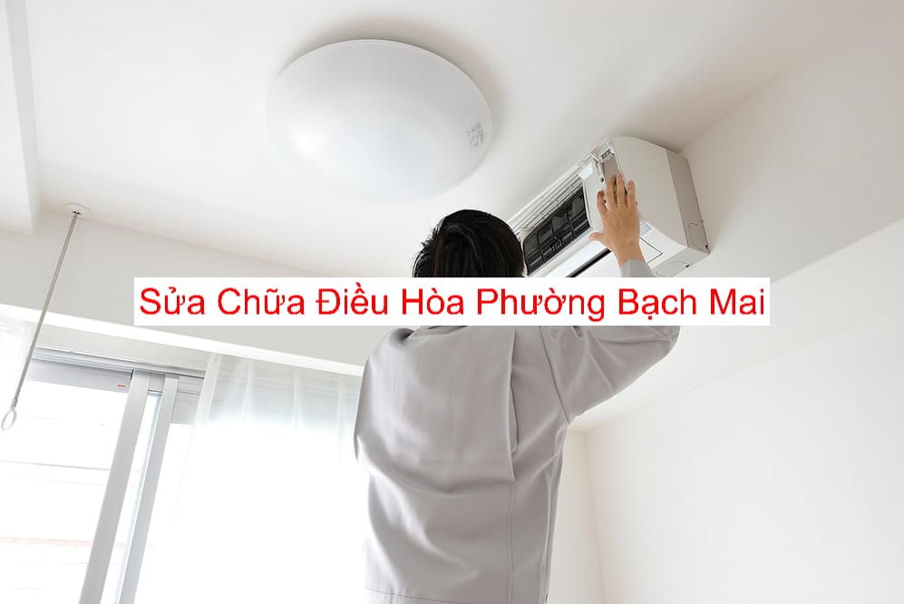 Sửa Điều Hòa Tại Phường Bạch Mai Sửa Điều Hòa Tại Phường Bạch Mai