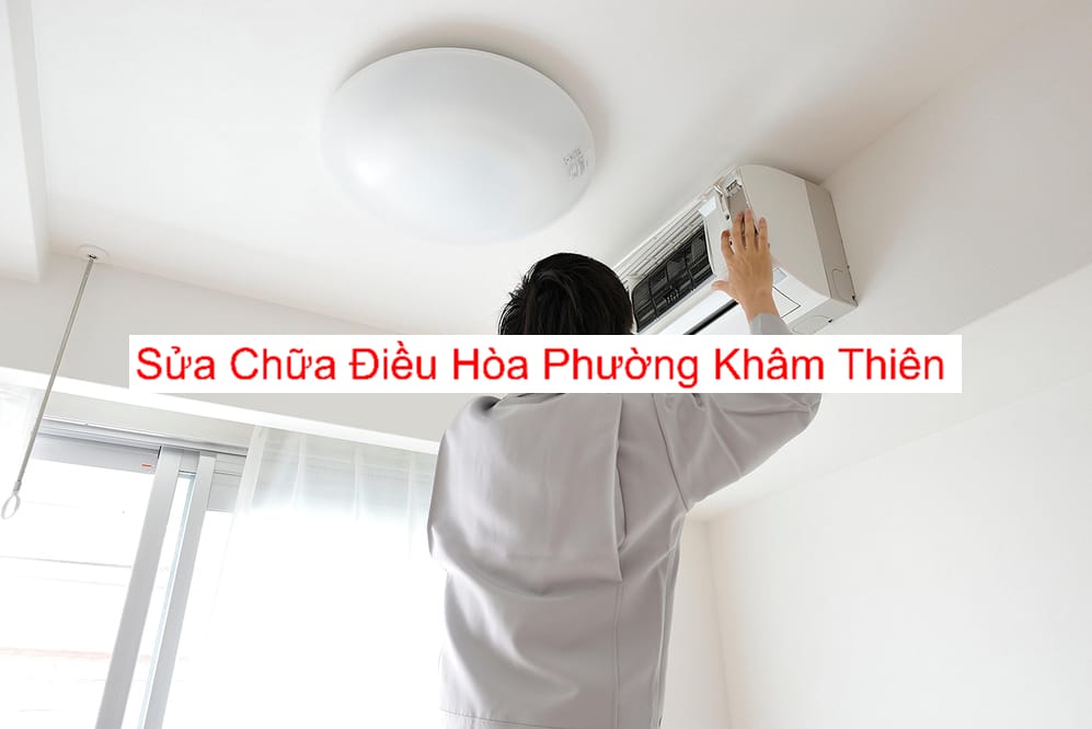 Sửa Điều Hòa Tại Phường Khâm Thiên Sửa Điều Hòa Tại Phường Khâm Thiên